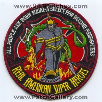 Real American Super Heroes Firefighters (UNKNOWN STATE)
Scan By: PatchGallery.com
Keywords: all people are born equal a select few become