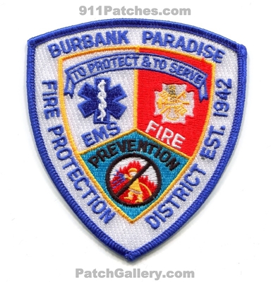 Burbank Paradise Fire Protection District Patch (California)
Scan By: PatchGallery.com
Keywords: prot. dist. department dept. ems prevention to protect & to serve est. 1942