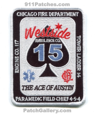Chicago Fire Department Ambulance Company 15 Patch (Illinois)
Scan By: PatchGallery.com
Keywords: Dept. CFD C.F.D. Co. EMS Engine 117 Tower Ladder 14 Truck Paramedic Field Chief 4-5-4 454 Westside - The Ace of Austin