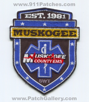 Muskogee County Emergency Medical Services EMS SWT Patch (Oklahoma)
Scan By: PatchGallery.com
Keywords: co. ambulance est. 1981