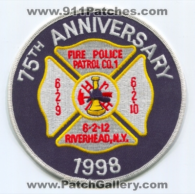 Riverhead Fire Department 75th Anniversary Patch (New York)
Scan By: PatchGallery.com
Keywords: dept. police patrol company co. number no. #1 629 6210 6212 n.y.