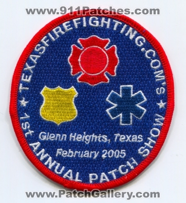 TexasFirefighting.com 1st Annual Patch Show February 2005 Patch (Texas) (Defunct)
Scan By: PatchGallery.com
Keywords: first fire ems police department dept. glenn heights