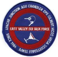 East Valley DUI Task Force (Arizona)
Thanks to BensPatchCollection.com for this scan.
Keywords: police apache junction asu chandler dps gilbert mesa county sheriff's sheriffs office mcso scottsdale tempe