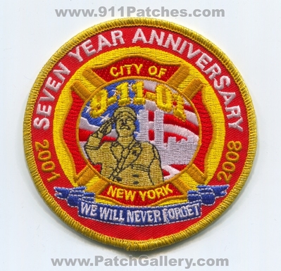 New York City Fire Department 9-11-01 7 Year Anniversary Patch (New York)
Scan By: PatchGallery.com
Keywords: City of Dept. Seven September 11th 2001 9/11/01 World Trade Center WTC 2001 2008 We Will Never Forget