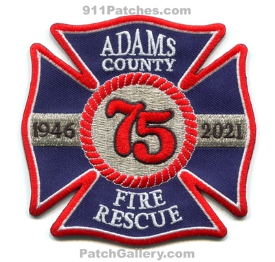 Adams County Fire Rescue Department 75 Years 1946 2021 Patch (Colorado)
[b]Scan From: Our Collection[/b]
[b]Patch Made By: 911Patches.com[/b]
Keywords: co. dept.