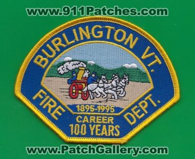 Burlington Fire Department 100 Years (Vermont)
Thanks to PaulsFirePatches.com for this scan. 
Keywords: dept. career vt.