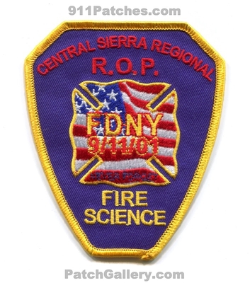 Central Sierra Regional Occupational Program Fire Science Patch (California)
Scan By: PatchGallery.com
Keywords: rop r.o.p. academy fdny 9/11/01 never forget