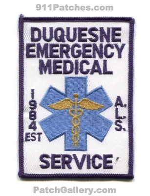 Duquesne Emergency Medical Services EMS ALS Patch (Pennsylvania)
Scan By: PatchGallery.com
Keywords: ambulance est. 1984