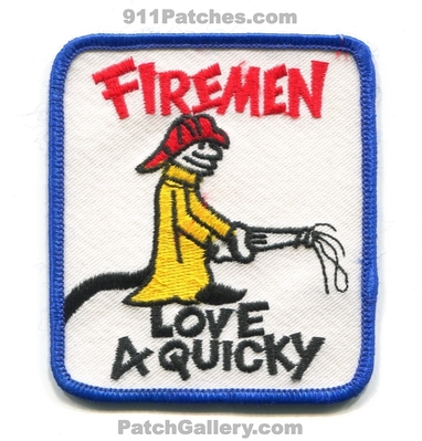 Firemen Love a Quicky Patch (No State Affiliation)
Scan By: PatchGallery.com
Keywords: fire department dept. morale