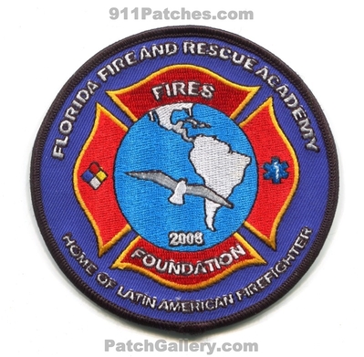 Florida Fire and Rescue Academy The FIRES Foundation 2008 Patch (Florida)
Scan By: PatchGallery.com
Keywords: for in latin america home of american firefighter