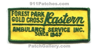 Forest Park Gold Cross Eastern Ambulance Service Inc Patch (Massachusetts)
Scan By: PatchGallery.com
Keywords: ems inc. since 1947