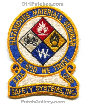 Safety Systems Inc Hazardous Materials Seminar Patch (Florida)
Scan By: PatchGallery.com
Keywords: inc. fire department dept. hazmat haz-mat a fla. corp. corporation
