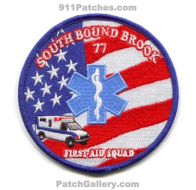 South Bound Brook First Aid Squad 77 EMS Patch (New Jersey)
Scan By: PatchGallery.com
In Memory of Bernie Shaffer
Keywords: ambulance