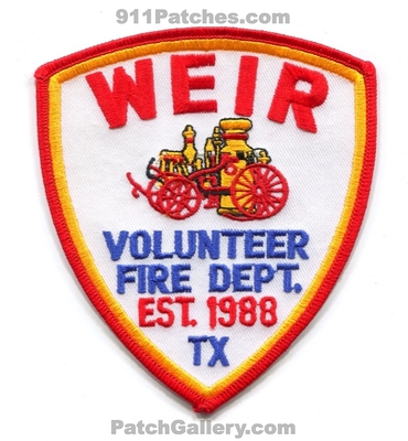 Weir Volunteer Fire Department Patch (Texas)
Scan By: PatchGallery.com
Keywords: vol. dept. est. 1988 tx